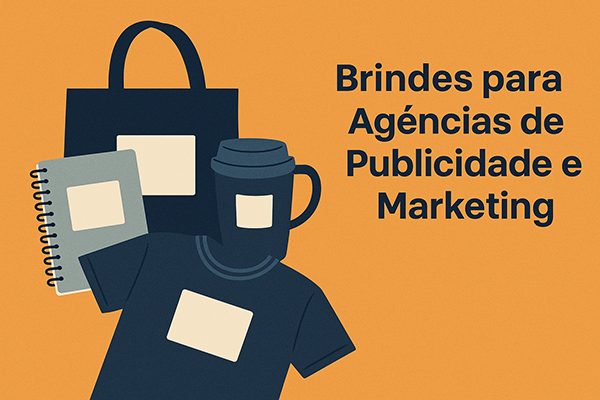 Brindes para Agências de Publicidade e Marketing: Estratégia que Gera Conexão e Resultados